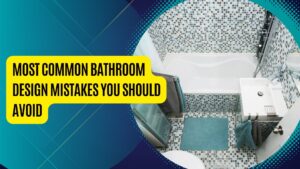 Most Common Bathroom Design Mistakes You Should Avoid