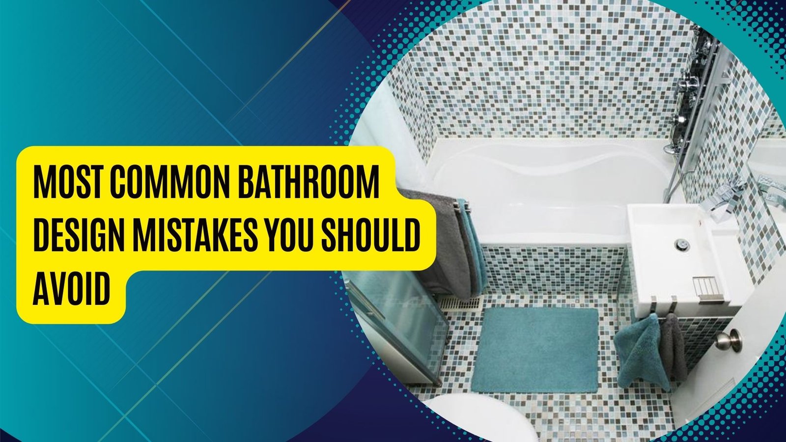 Most Common Bathroom Design Mistakes You Should Avoid